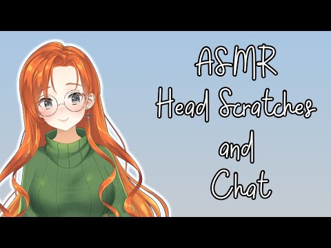 ASMR Head Scratches, Keyboard Clicks and Chatting!