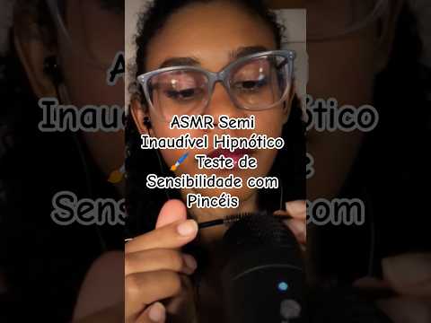 ASMR Semi Inaudível Hipnótico 🖌️ Teste de Sensibilidade com Pincéis #asmr