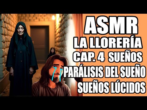 ASMR La Llorería | Cap. 4 Sueños, Parálisis del sueño, Sueños lúcidos...