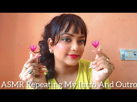 Endless Tingles ! ASMR Repeating My Intro & Outro 