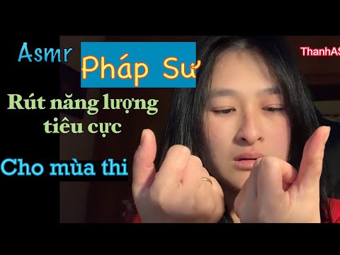 ASMR - Pháp sư SAGRIS rút NĂNG LƯỢNG TIÊU CỰC trong mùa thi