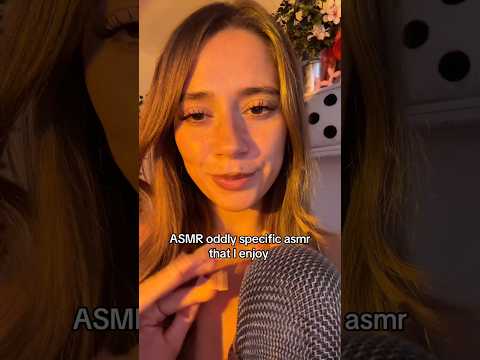 Oddly specific ASMR I enjoy