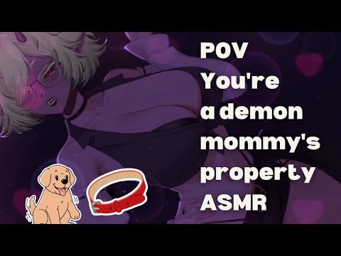 POV You're a demon mommy's property ASMR