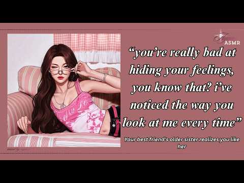 your best friend's older sister realizes you like her [F4M][TEASING] [FRIENDS TO LOVERS?][WHOLESOME]