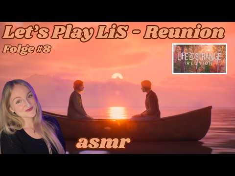 Let's Play LIFE IS STRANGE: REUNION (ASMR) / Folge 8: Ob sich wohl geküsst wird?