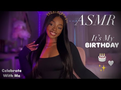 ASMR | It’s MY BIRTHDAY!! Lets Celebrate Together 🤍🎂✨ (Whisper Ramble)