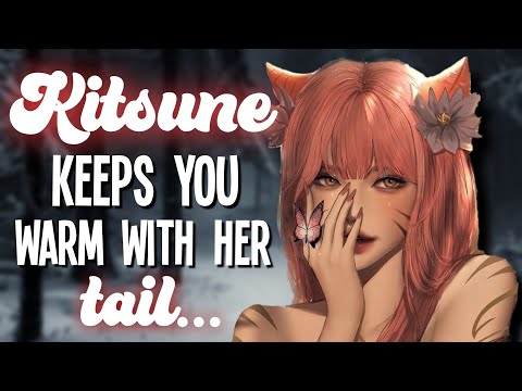 Kitsune keeps you warm with her tail [Monster Girl] [Keeping you] [Fireplace] [F4A Asmr Roleplay]