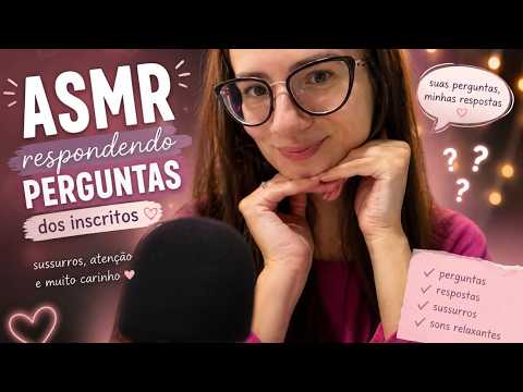 RESPONDENDO PERGUNTA DOS INSCRITOS #asmr
