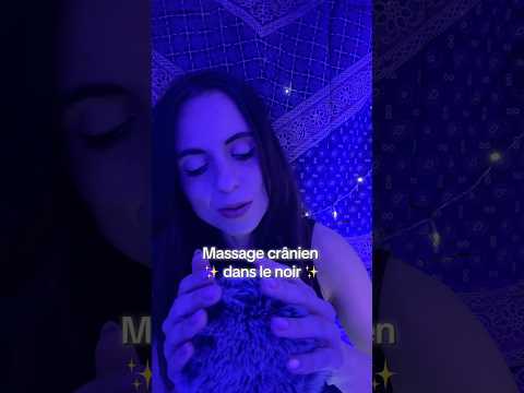 ASMR - Massage crânien ✨dans le noir✨