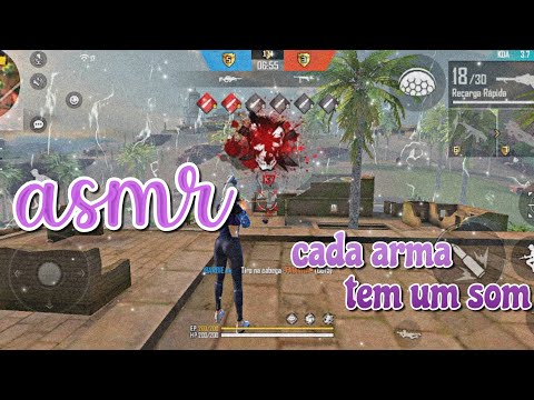 ASMR FF - CADA ARMA TEM UM SOM😴