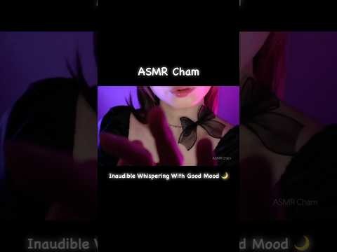 ASMR Inaudible Whispering With Good Mood🌙 #asmr #shorts