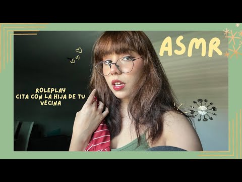 ASMR - CITA CON LA HIJA DE TU VECINA/ ROLEPLAY