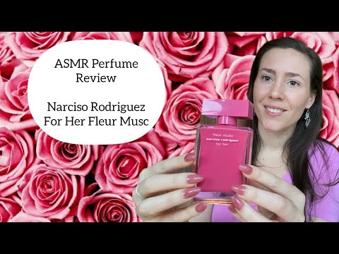 ASMR Perfume Review - Narciso Rodriguez For Her Fleur Musc - Musky, Floral, Rose, Powdery