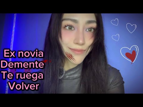 Ex novia loca te ruega por volverASMR-roleplay