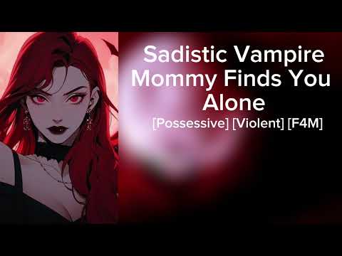 Sadistic Vampire Mommy Finds You Alone F4M ASMR