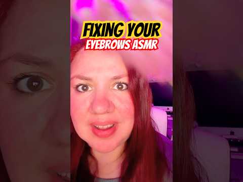 Fixing your Eyebrow Roleplay #asmr #asmreyebrows