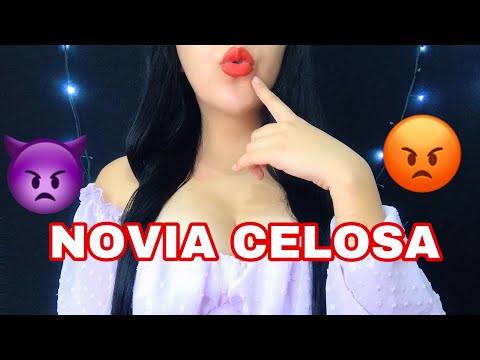 👿😡ASMR NOVIA CELOSA- ROLEPLAY👿😡