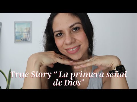 True Story " La primera señal de Dios"