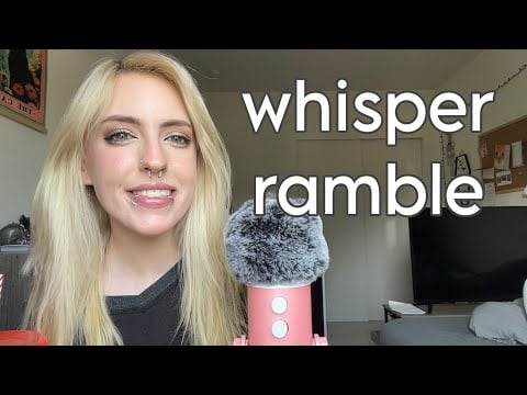 ASMR Whisper Ramble ~ random, casual