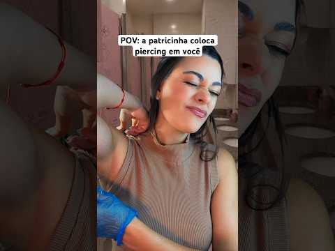 POV: a patricinha coloca piercing em você #asmr #humor #comedia #shorts