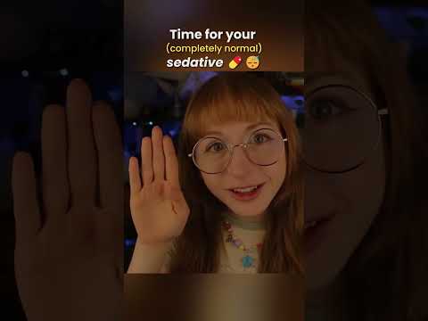 Time for your sedative 😴 #asmr
