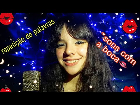 ASMR PORTUGUÊS: REPETIÇÃO DE PALAVRAS POSITIVAS COM SONS DE BOCA.