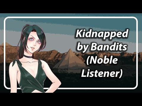 Kidnapped by Bandits (You're royalty) [F4A] [TF4A]