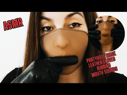 ASMR RUBBING MY PANTYHOSE MASK WITH LEATHER GLOVES - MOUTH SOUNDS - SPIT PAINT - KISSES