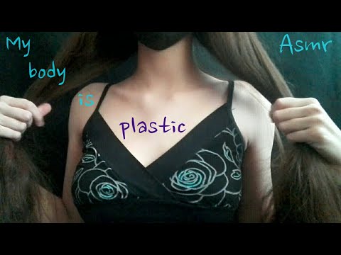 АСМР мое тело - пластик // ASMR my body is plastic