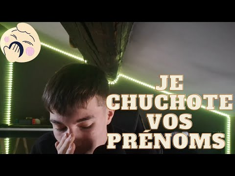 ASMR Français - 🤗 Je Chuchote Vos Prénoms🤗