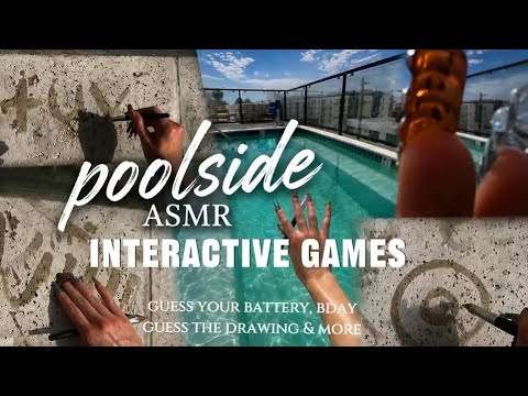 30 mins ASMR games at the pool (guess your battery, drawing, bday ect)
