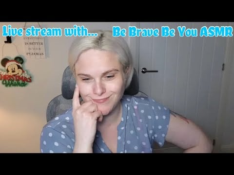 Be Brave Be You ASMR Monthly Live Stream (November)