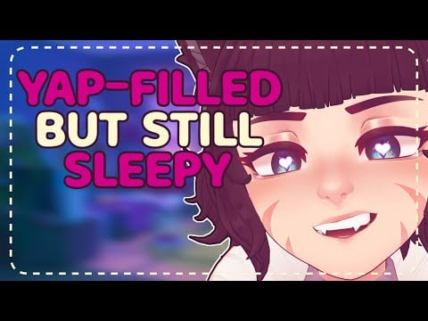 ꒰ASMR꒱ Yap-Filled But Still Soft & Sleepy 🐾