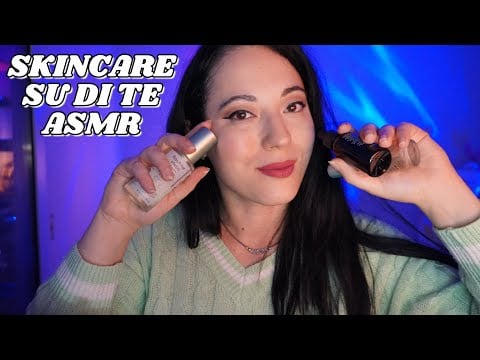Faccio Skincare su di te ASMR
