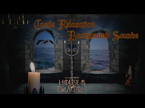 3+ Hours | Castle Relaxation | Ocean & Fire | Inspired by Dragonstone HOTD | Background Sounds