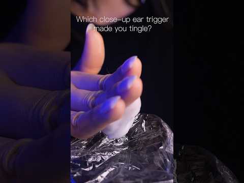 #asmr Which close-up ear trigger made you tingle?