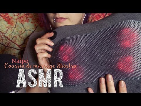 ASMR Français  ~ NAIPO : Coussin de massage Shiatsu