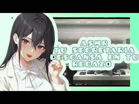 //ASMR// tu secretaria descansa en tu regazo 🌸❤️