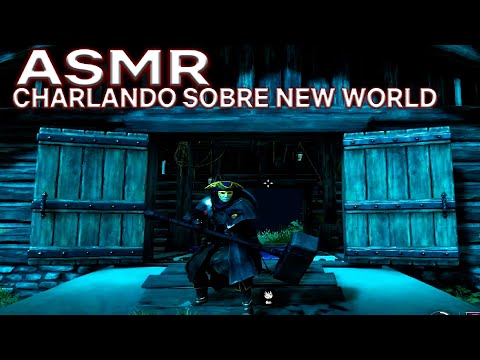 ASMR | Charlando sobre New World