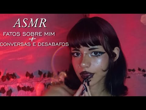 ASMR FATOS SOBRE MIM + CONVERSAS e DESABAFOS
