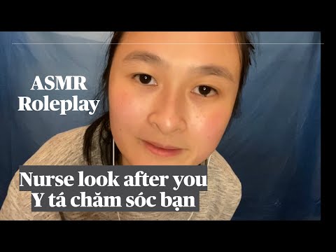 ASMR| Roleplay| Relax with nurse care| Thoải Mái khi Y tá chăm sóc bạn| Thanh ASMR Tiếng Việt