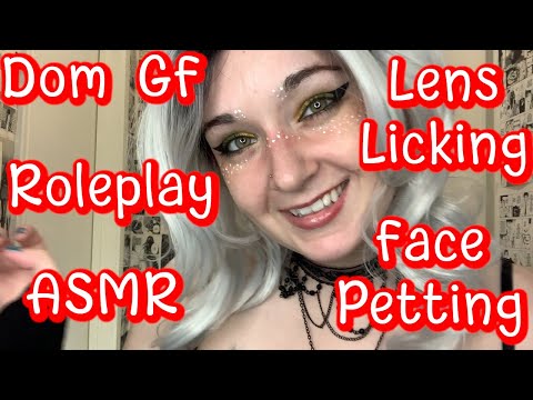 ASMR Dom GF Roleplay, Lens Licking, Face Petting, Personal Attention, Light Teasing, Soft Spoken