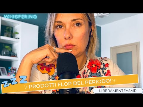 Asmr ita Whispering ✨Prodotti Flop del periodo!✨#showandtell 