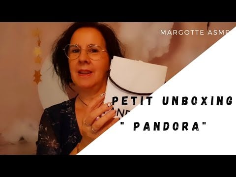Asmr français Unboxing petit Unboxing "PANDORA "