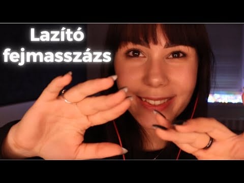 [Magyar ASMR] Lazító fejmasszázs tőlem ✨