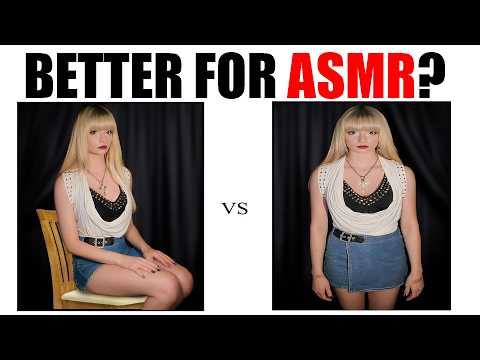 ASMR Standing vs. Sitting (which is better?)