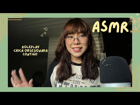 ASMR - CHICA OBSESIONADA CONTIGO TÓXICA/ ROLEPLAY