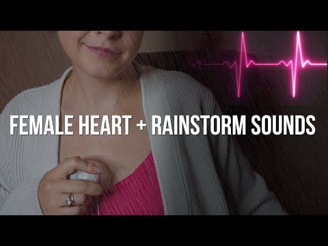 Happy Heartbeats In A Rainstorm | Female Heartbeat ASMR