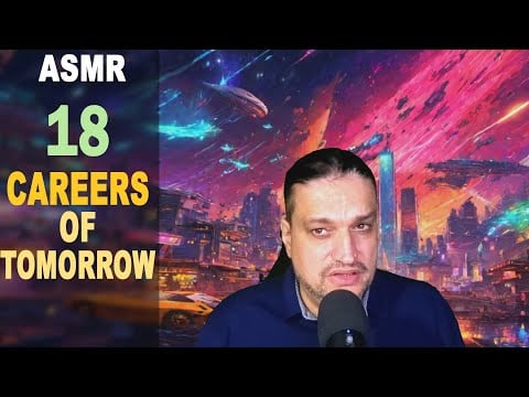 18 Professions of the Future That Will Replace Today's jobs! ( ASMR soft spoken )