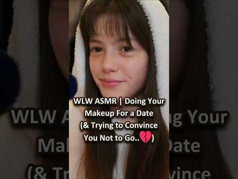 WLW ASMR | Doing Your Makeup For a Date (& Trying to Convince You Not to Go..💔) ─♡─ #asmrroleplay